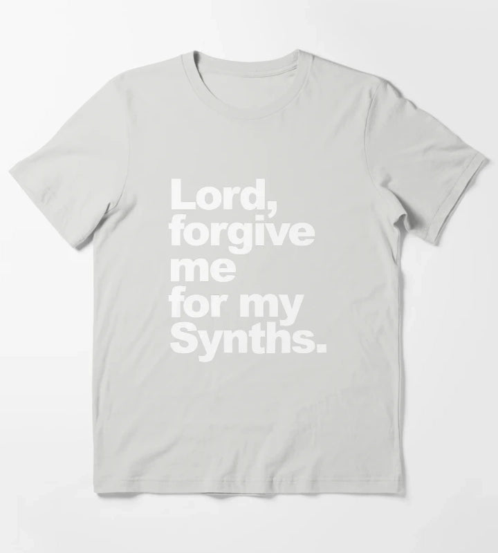 Lord forgive me for my Synths T-Shirt Light Grey