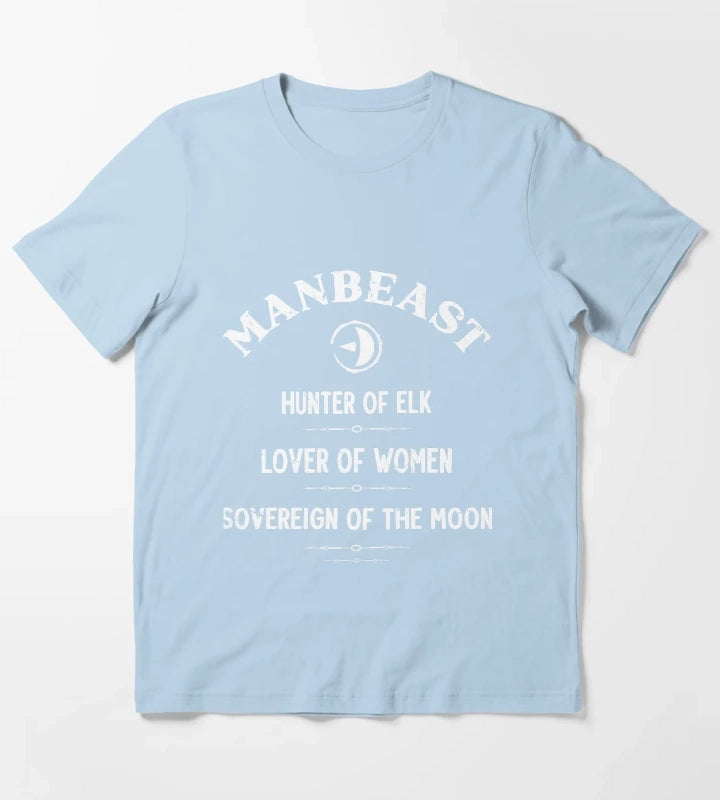 MANBEAST Hunter of Elk Lover of Women Sovereign of the Moon T-Shirt Sky Blue