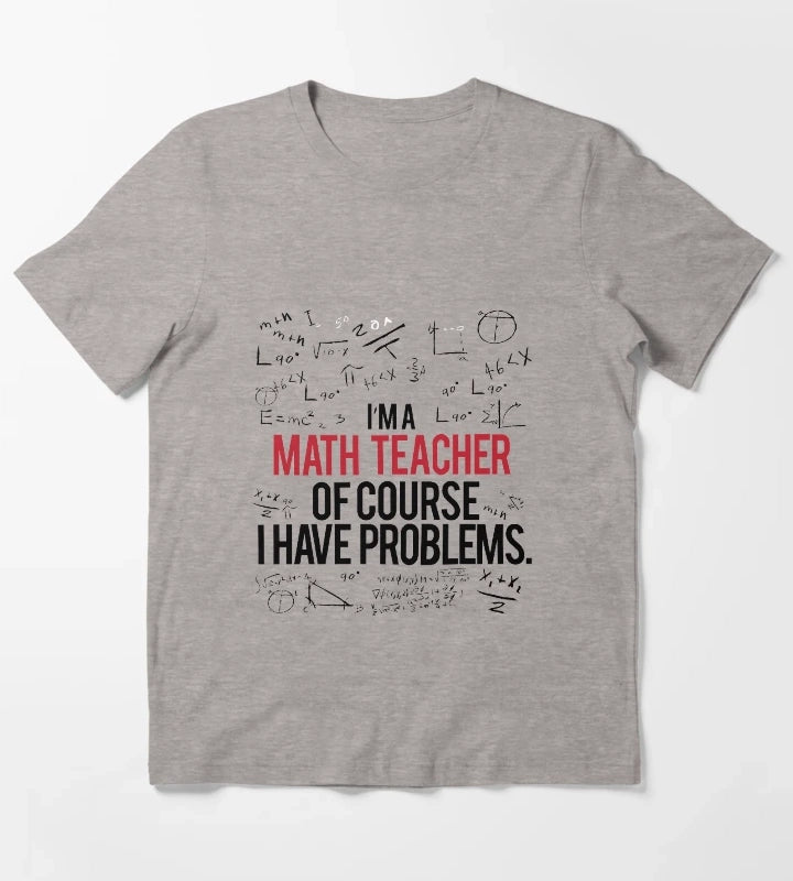 Math Teacher With Problems T-Shirt Heather Grey