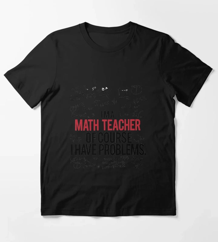 Math Teacher With Problems T-Shirt