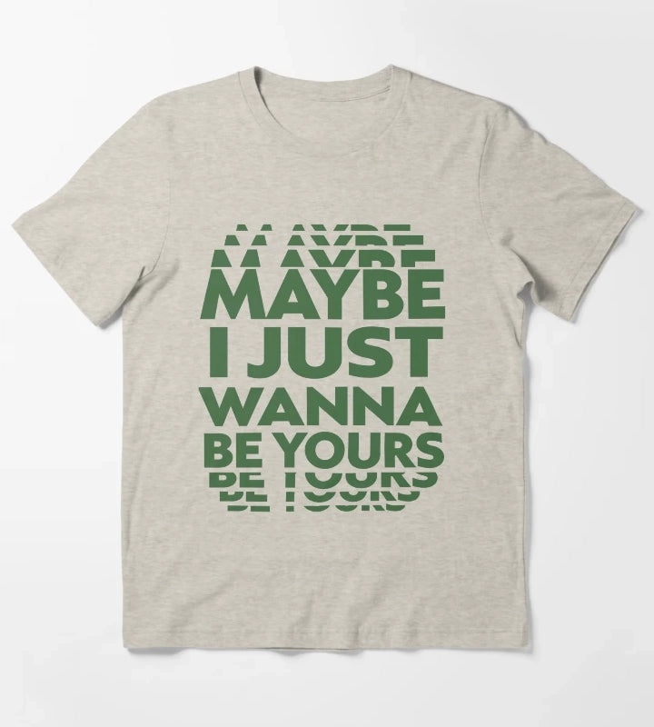 Maybe I Just Wanna Be Yours Arctic Monkeys Lyric T-Shirt Cream