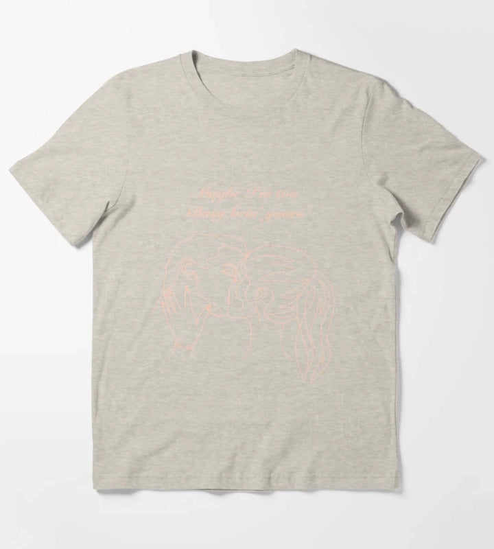 Maybe Im too busy bein yours T-Shirt Cream