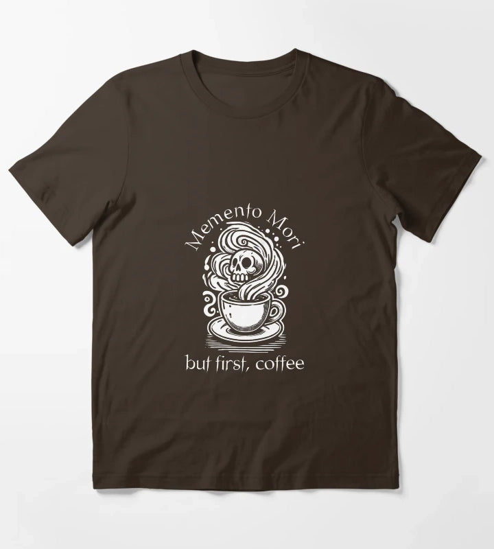 Memento Mori but first coffee Stoicism Design T-Shirt Brown