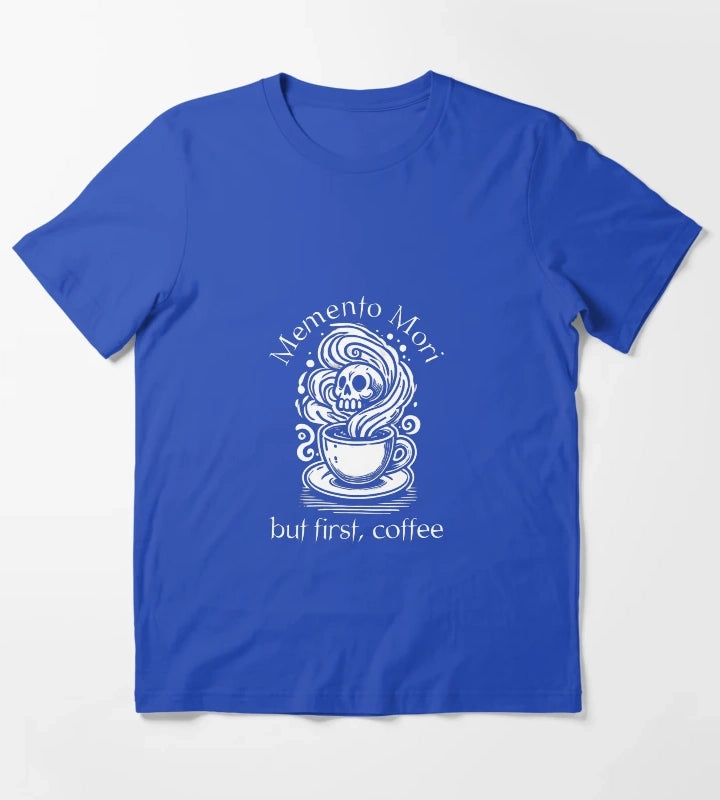 Memento Mori but first coffee Stoicism Design T-Shirt Blue