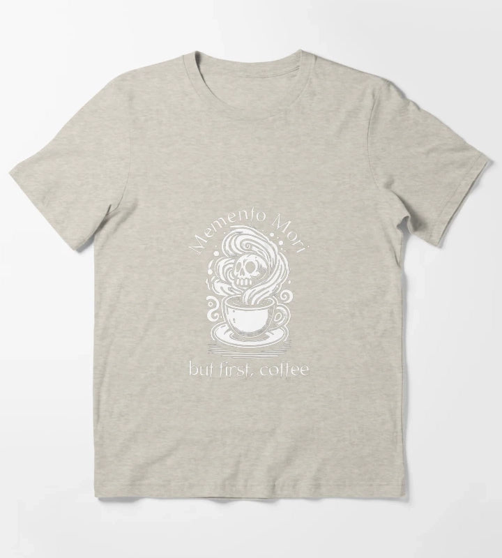 Memento Mori but first coffee Stoicism Design T-Shirt Cream