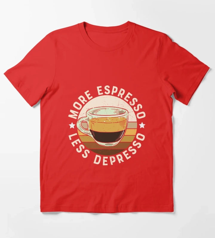 More Espresso Less Depresso T-Shirt Red