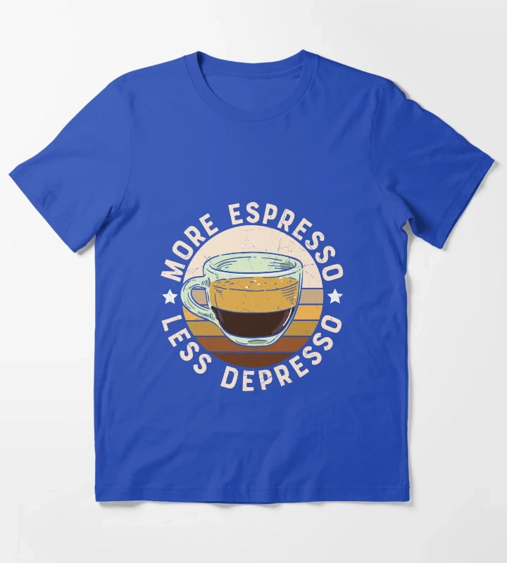 More Espresso Less Depresso T-Shirt Blue