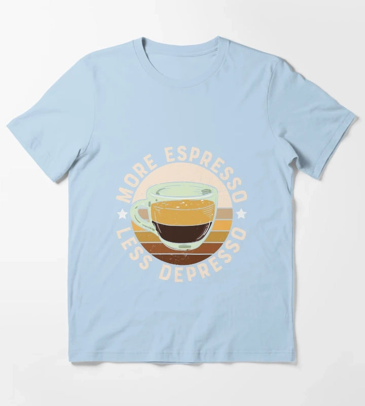 More Espresso Less Depresso T-Shirt Sky Blue