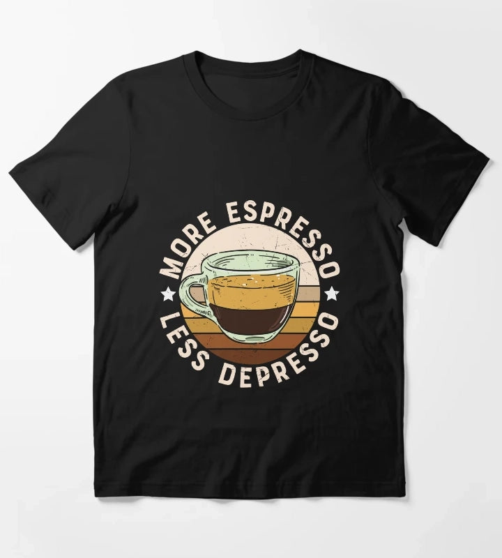 More Espresso Less Depresso T-Shirt