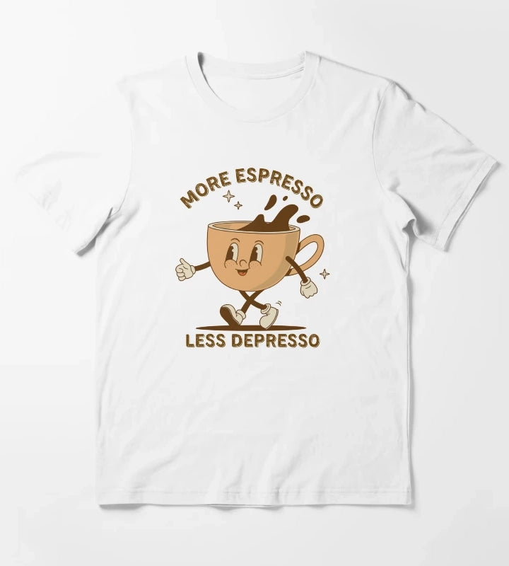 More Espresso Less Depresso Uplifting Coffee Art T-Shirt White
