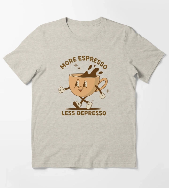 More Espresso Less Depresso Uplifting Coffee Art T-Shirt Cream