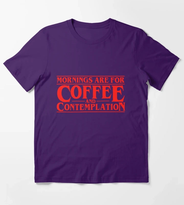 Mornings Are For Coffee And Contemplation T-Shirt Purple