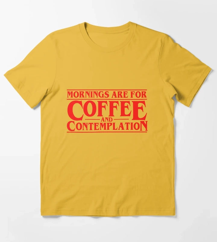 Mornings Are For Coffee And Contemplation T-Shirt Yellow