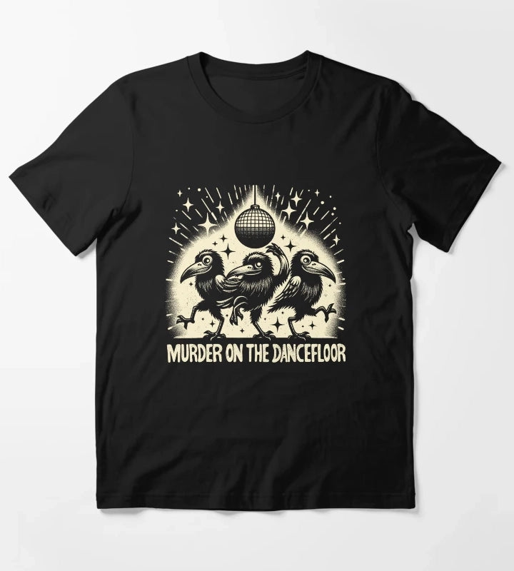 Murder on the dancefloor T-Shirt