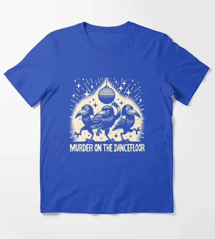Murder on the dancefloor T-Shirt Blue