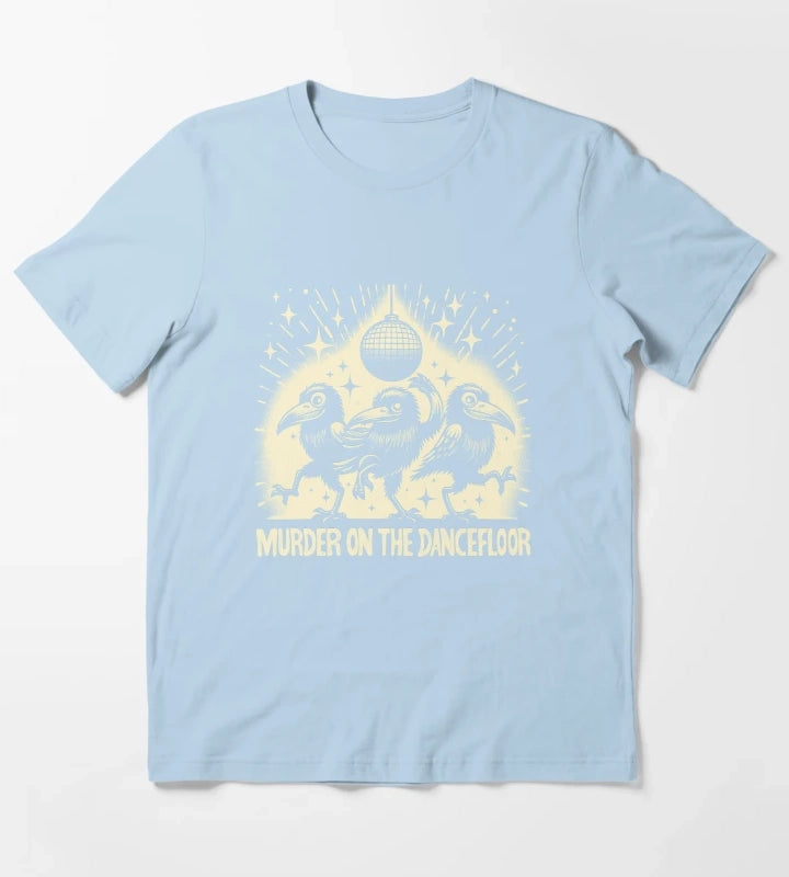 Murder on the dancefloor T-Shirt Sky Blue