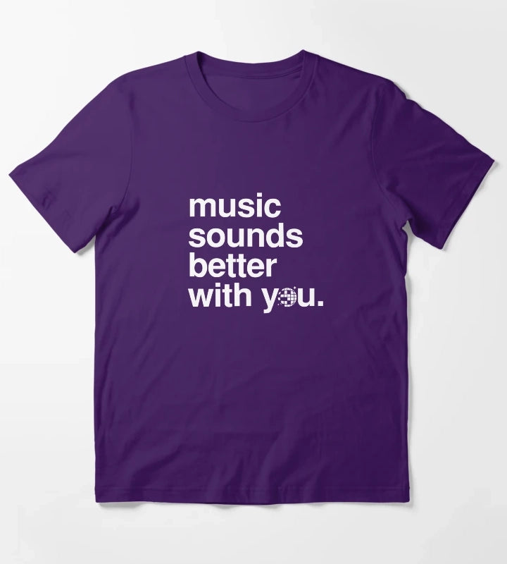 Music sounds better with you T-Shirt Purple