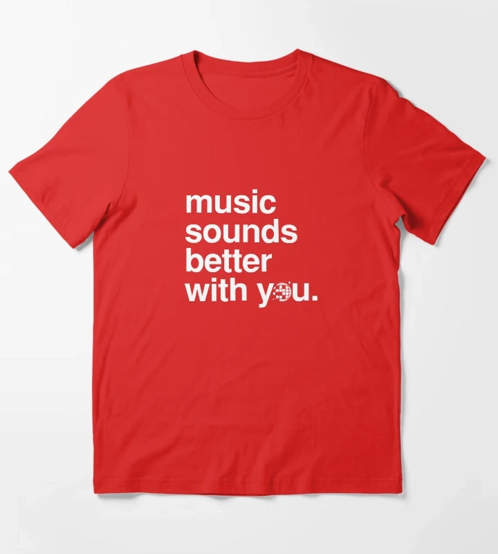 Music sounds better with you T-Shirt Red