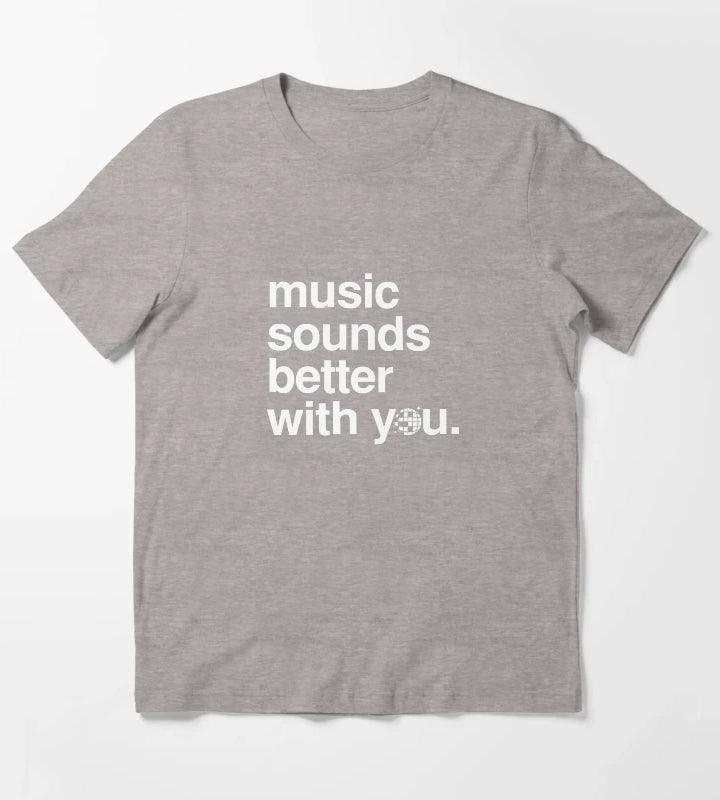 Music sounds better with you T-Shirt Heather Grey