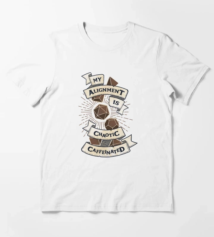 My Alignment is Chaotic Caffeinated DnD T-Shirt White