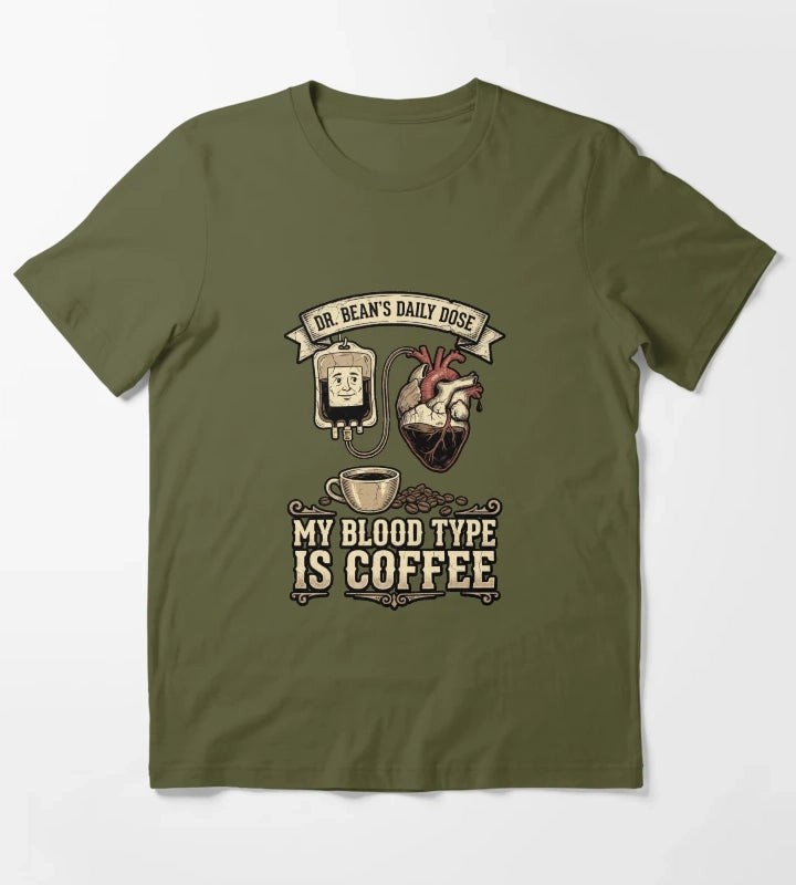 My Blood Type Is Coffee Funny Caffeine T-Shirt Olive Green