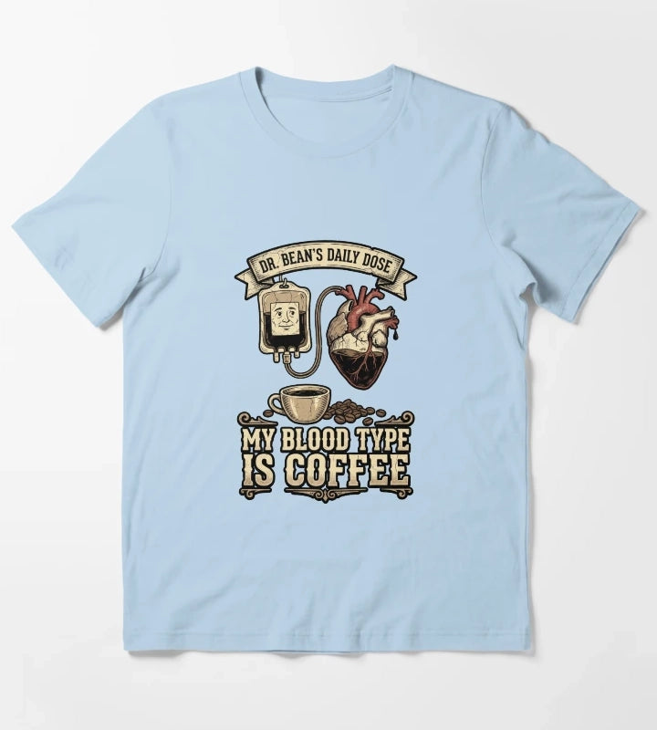My Blood Type Is Coffee Funny Caffeine T-Shirt Sky Blue