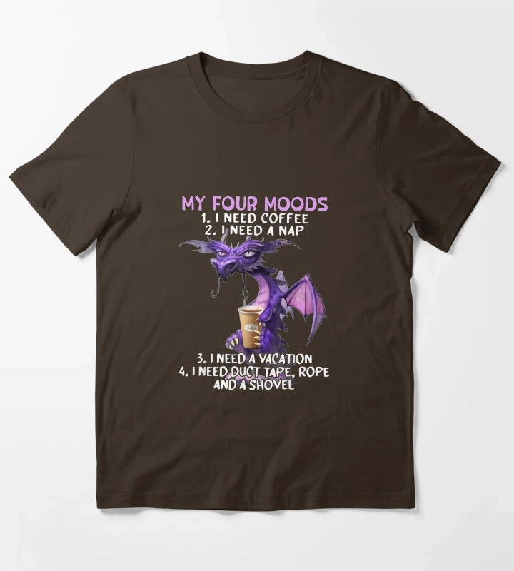 My Four Moods I Need Coffee I Need A Nap Dragon T-Shirt Brown