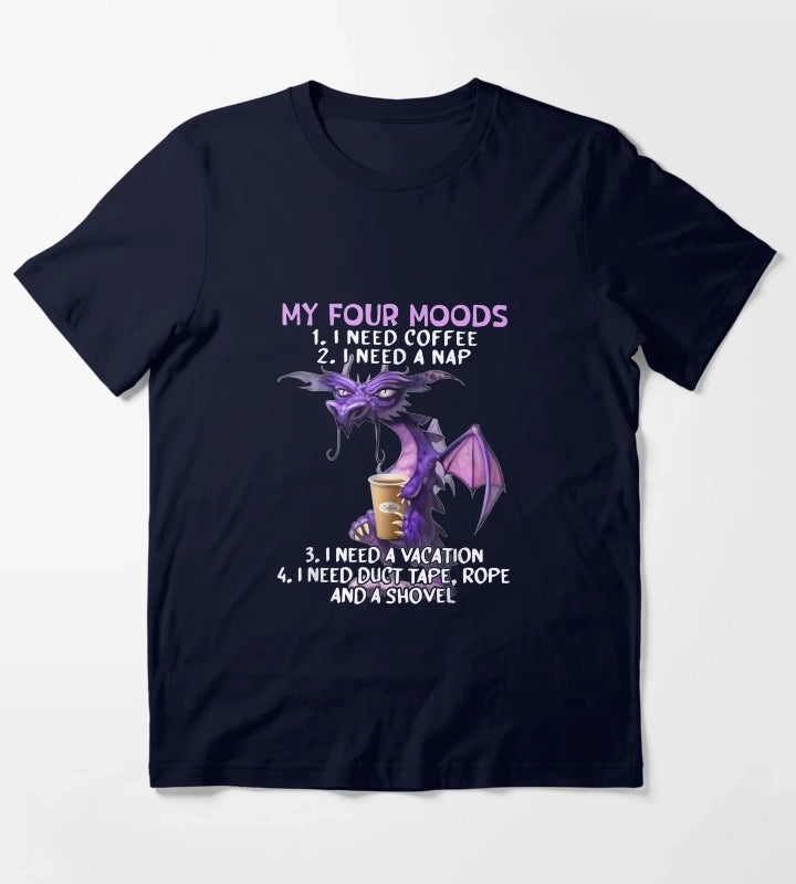 My Four Moods I Need Coffee I Need A Nap Dragon T-Shirt Navy