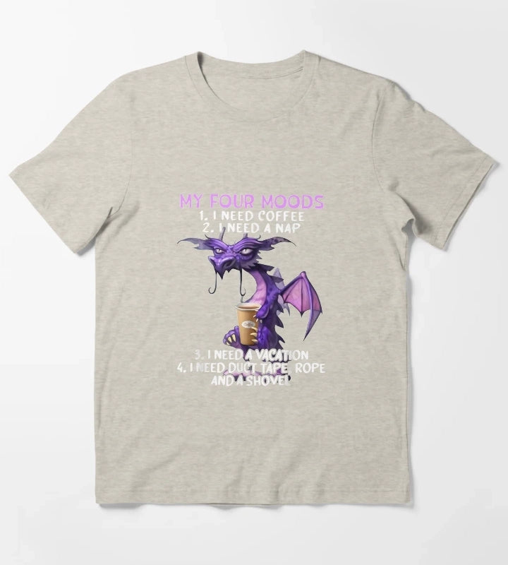 My Four Moods I Need Coffee I Need A Nap Dragon T-Shirt Cream