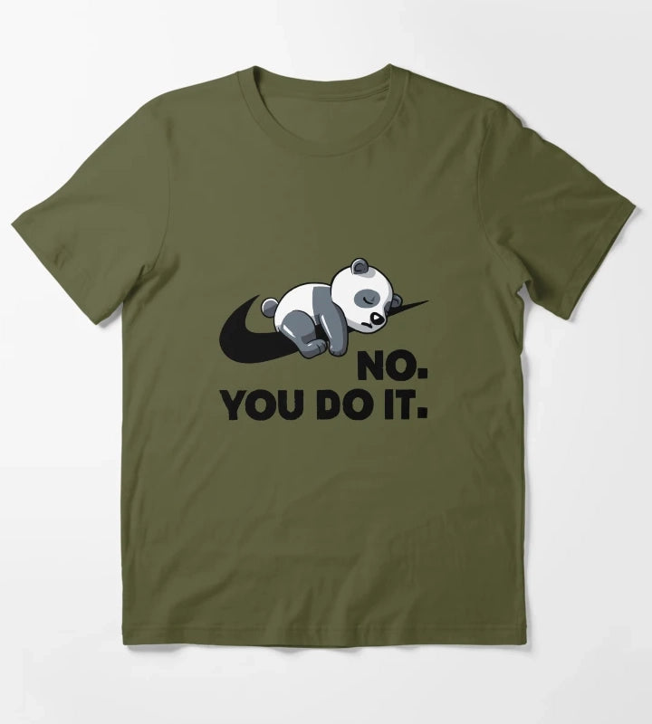 No You Do It Funny Lazy Panda Gift T-Shirt Olive Green