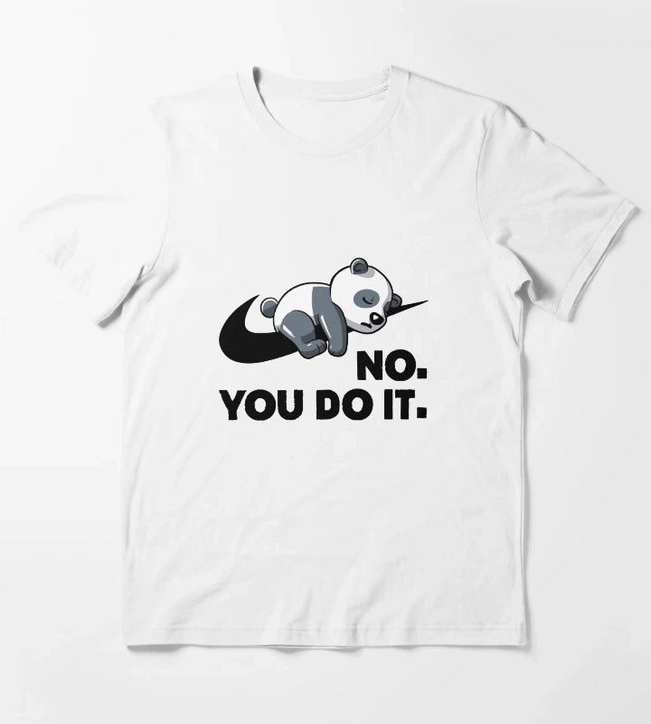 No You Do It Funny Lazy Panda Gift T-Shirt White