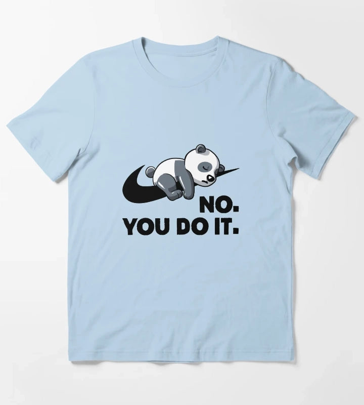 No You Do It Funny Lazy Panda Gift T-Shirt Sky Blue