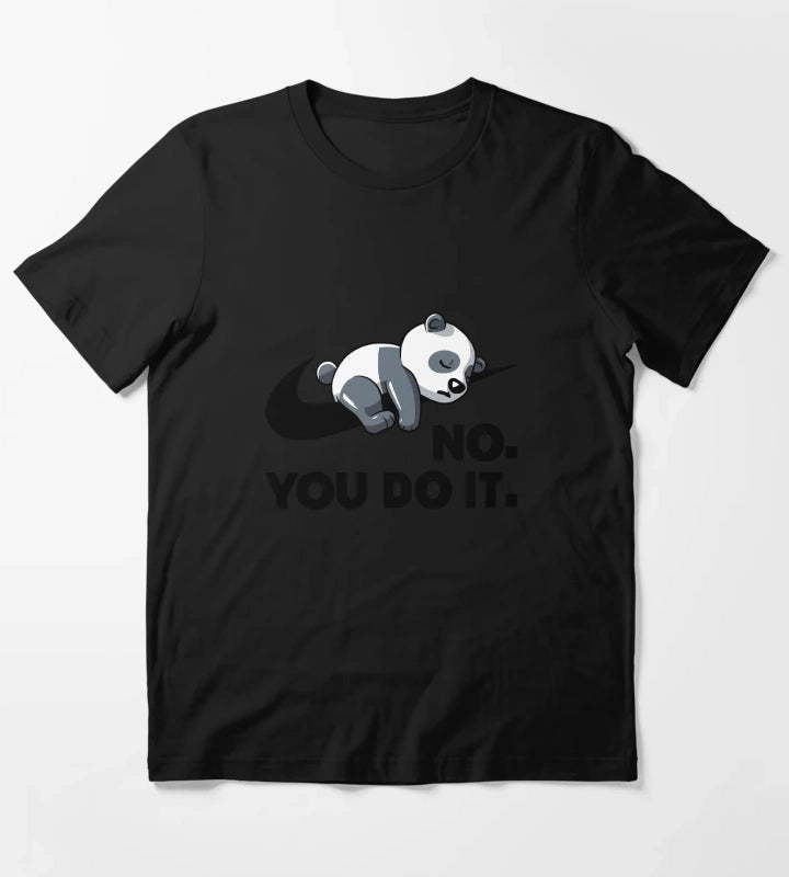 No You Do It Funny Lazy Panda Gift T-Shirt