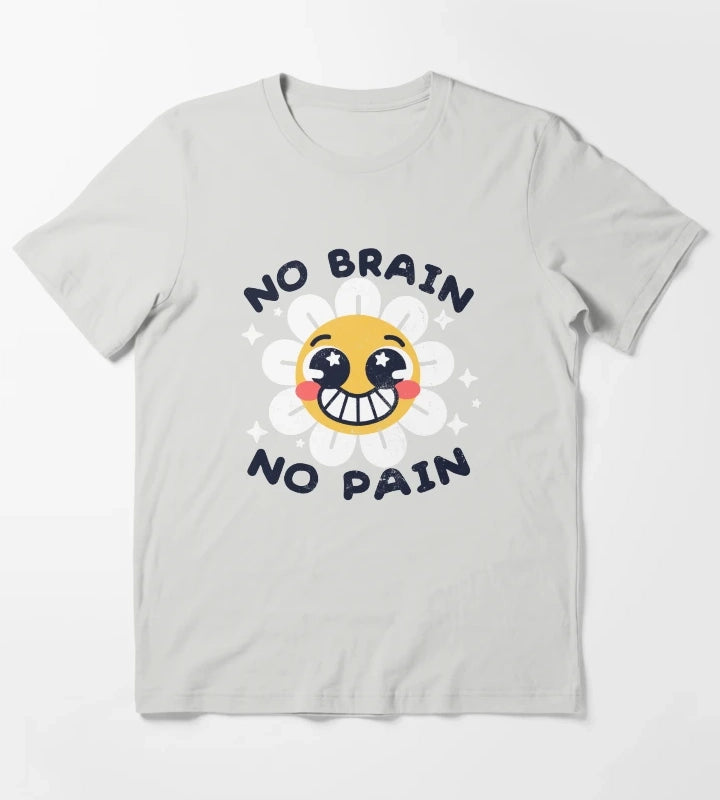 No brain no pain T-Shirt Light Grey