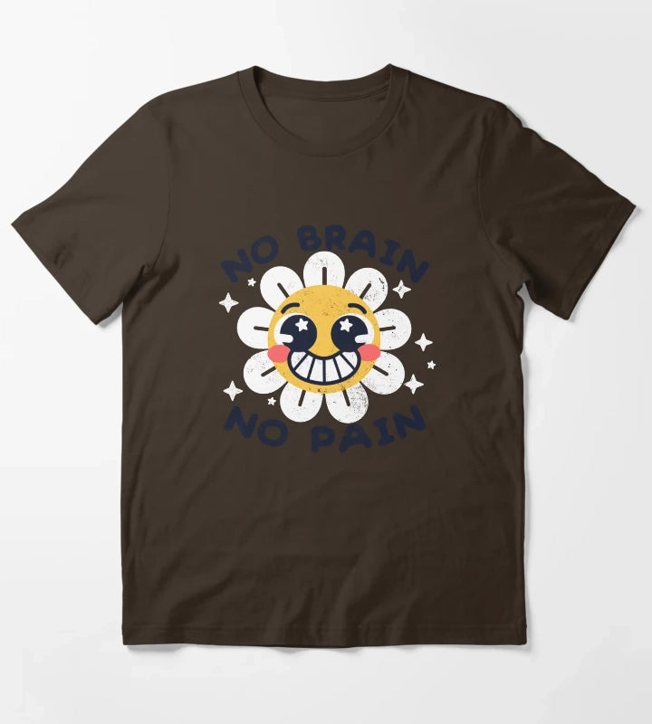 No brain no pain T-Shirt Brown