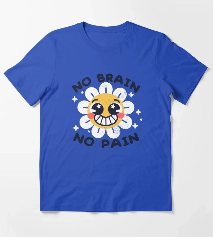 No brain no pain T-Shirt Blue
