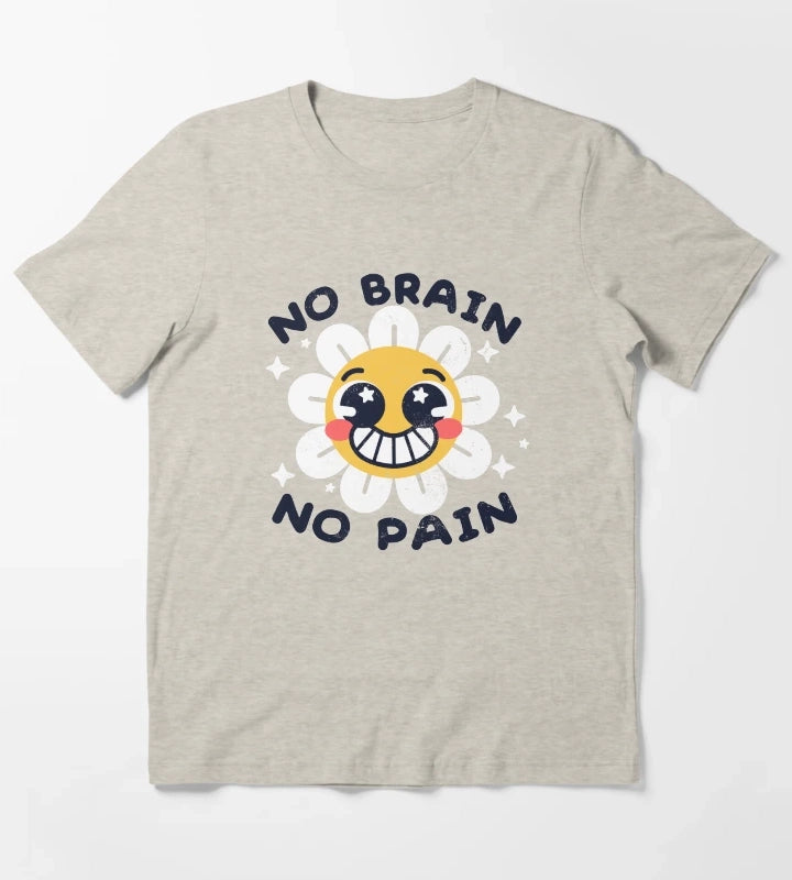 No brain no pain T-Shirt Cream