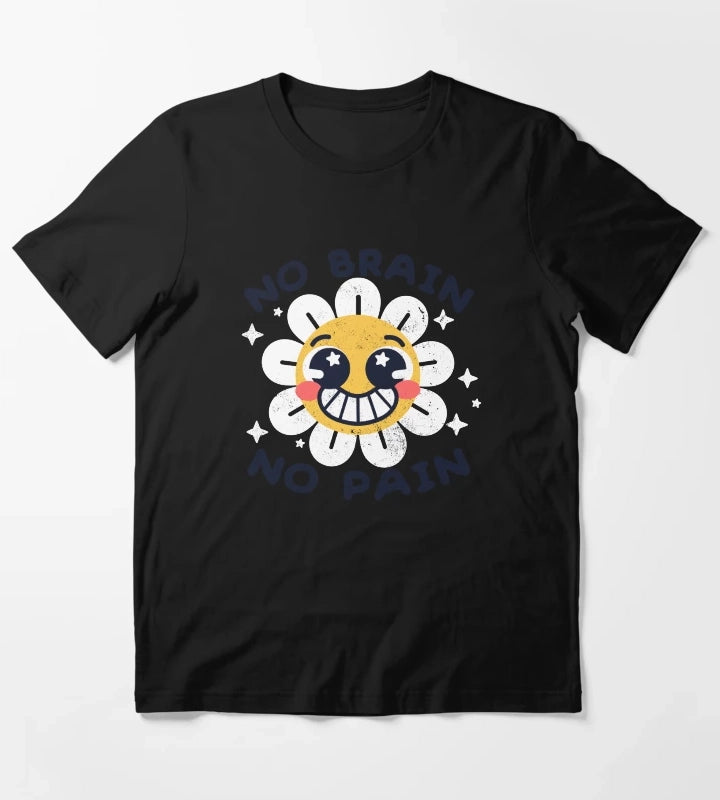 No brain no pain T-Shirt