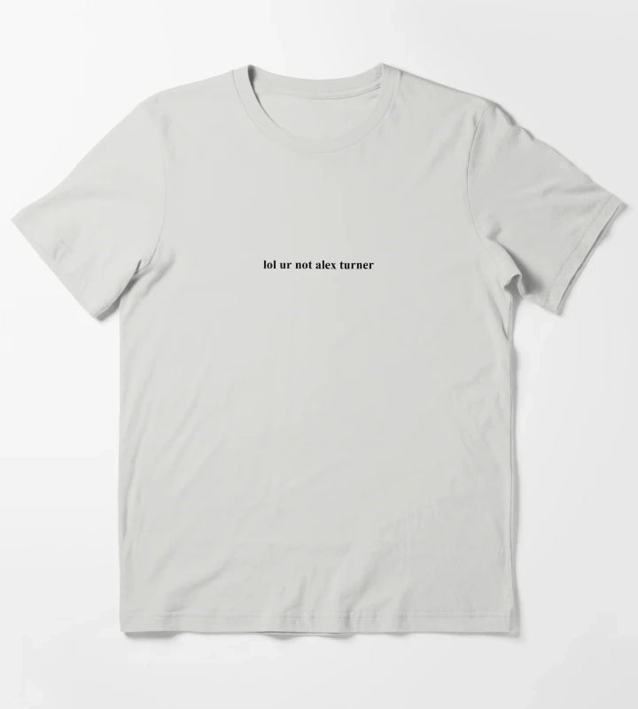 Not Alex Turner T-Shirt Light Grey