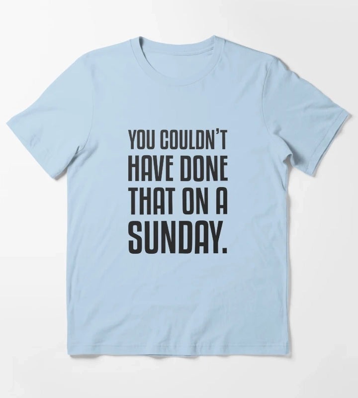 Not on a Sunday AM Collection T-Shirt Sky Blue