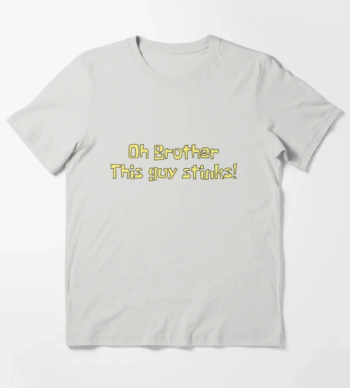 Oh brother this guy stinks T-Shirt Light Grey