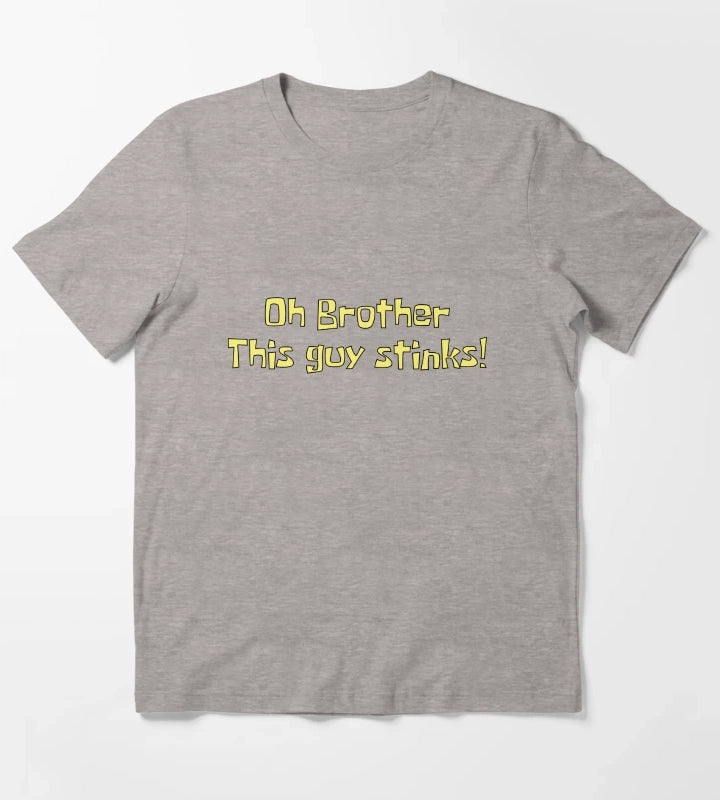 Oh brother this guy stinks T-Shirt Heather Grey