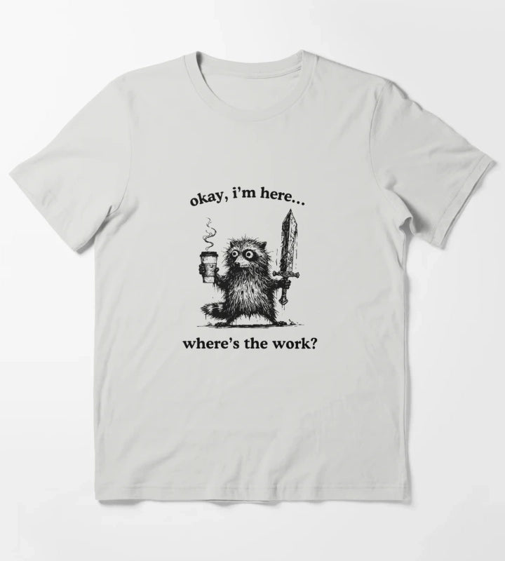 Okay Im Here Wheres The Work Funny Sloth Coffee T-Shirt Light Grey