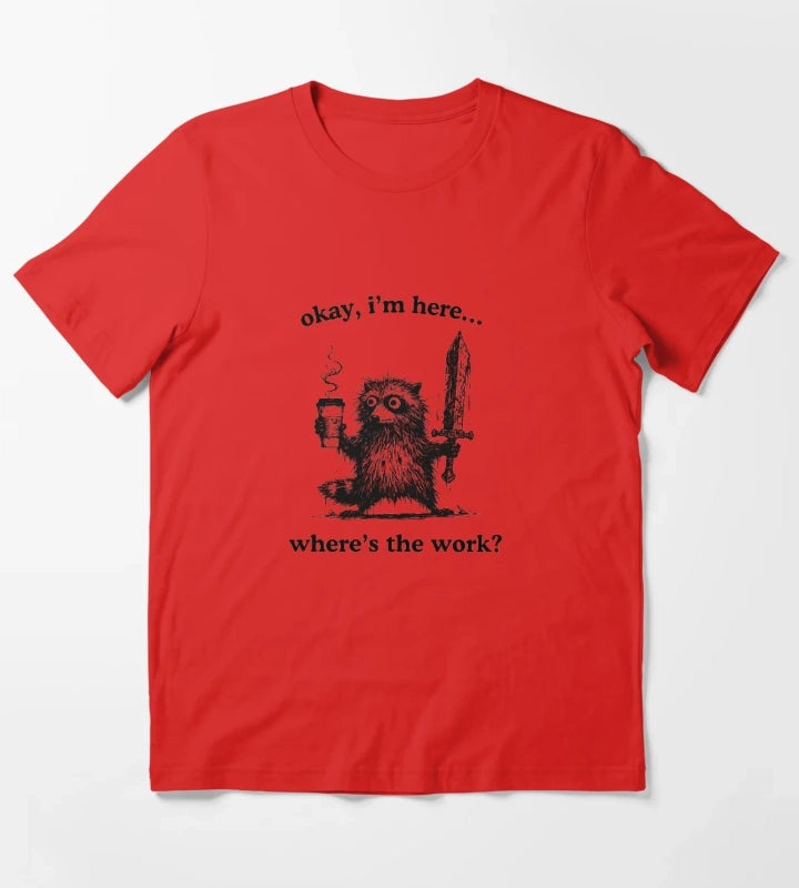 Okay Im Here Wheres The Work Funny Sloth Coffee T-Shirt Red