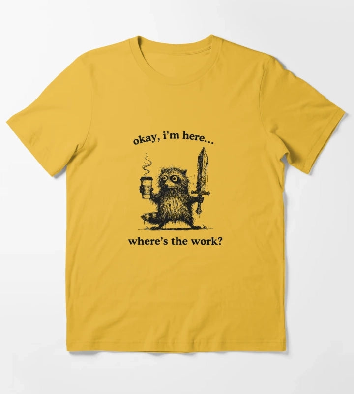Okay Im Here Wheres The Work Funny Sloth Coffee T-Shirt Yellow