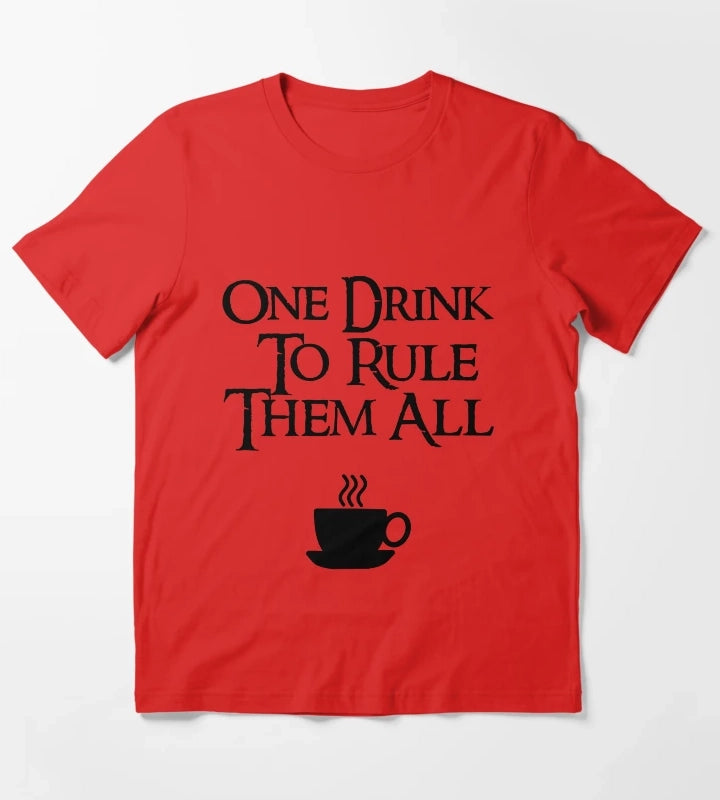 One Drink to Rule Them All Coffee Lover Nerd Quote Fantasy Inspired Typography T-Shirt Red