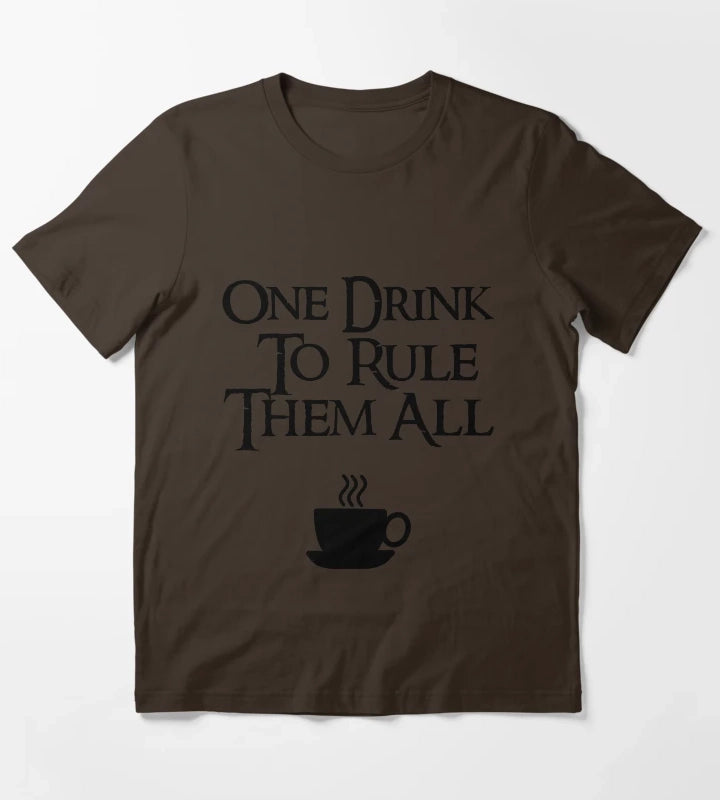 One Drink to Rule Them All Coffee Lover Nerd Quote Fantasy Inspired Typography T-Shirt Brown