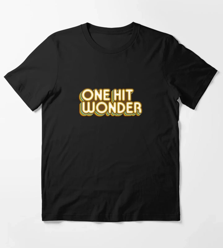 One Hit Wonder T-Shirt