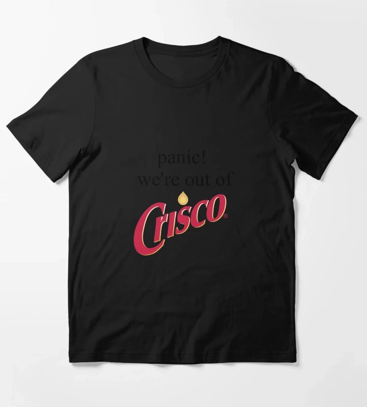 Panic Were out of crisco T-Shirt