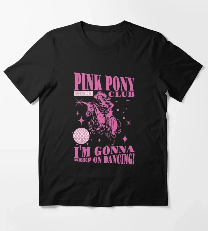 Pink Pony Club Im Gonna Keep On Dancing T-Shirt
